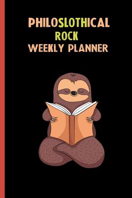 Read Philoslothical Rock Weekly Planner: Habit Tracker, Build Healthy Routines, Achieve Goals and Live Your Best Life -  | ePub