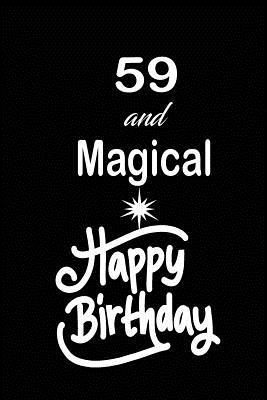 Full Download 59 and magical happy birthday: funny and cute blank lined journal Notebook, Diary, planner Happy 59th fifty-nineth Birthday Gift for fifty nine year old daughter, son, boyfriend, girlfriend, men, women, wife and husband - Nabuti Publishing file in ePub