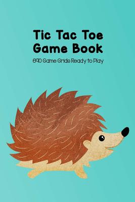 Read Online Tic-Tac-Toe Game Book 690 Game Grids Ready to Play: Blank Games for Family Travel, Summer Vacations or Just Playing with Your Friends, Best STEM Brain Strategy Gift for Bored Boys and Girls, Hedgehog on Teal Turquoise - Brainy Stem Puzzles file in ePub