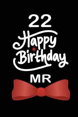 Download 22 Happy birthday mr: funny and cute blank lined journal Notebook, Diary, planner Happy 22nd twenty-second Birthday Gift for twenty two year old daughter, son, boyfriend, girlfriend, men, women, wife and husband - Nabuti Publishing file in ePub