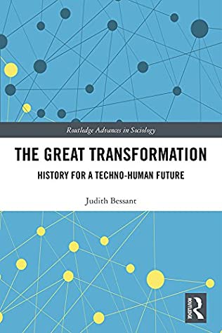 Read The Great Transformation: History for a Techno-Human Future (Routledge Advances in Sociology) - Judith Bessant file in ePub