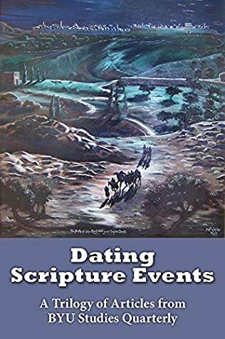 Read Online Dating Scripture Events: A Trilogy of Articles from BYU Studies Quarterly - Jeffrey R. Chadwick file in ePub