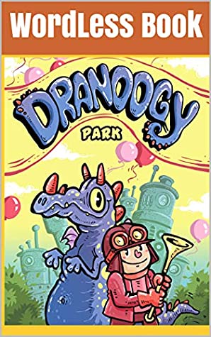 Read Online Dranoogy (Wordless) (Dranoogy in the park Book 1) - Alireza Poorzand | PDF