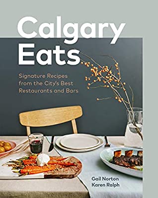 Download Calgary Eats: Signature Recipes from the City's Best Restaurants and Bars - Gail Norton file in ePub