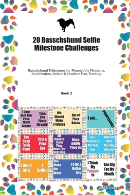 Full Download 20 Basschshund Selfie Milestone Challenges: Basschshund Milestones for Memorable Moments, Socialization, Indoor & Outdoor Fun, Training Book 2 - Global Doggy file in ePub