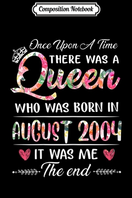 Read Online Composition Notebook: Girls 15th Birthday Queen August 2004 15 Years Old Journal/Notebook Blank Lined Ruled 6x9 100 Pages - Dirk Jacob-May | PDF