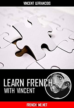 Full Download Learn French with Vincent - 10 study sheets & 30 matching exercises (Vol 12): Your personal language coach already trusted by millions of students - Vincent LeFrançois file in PDF