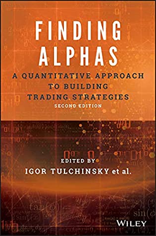 Read Online Finding Alphas: A Quantitative Approach to Building Trading Strategies - Igor Tulchinsky file in PDF