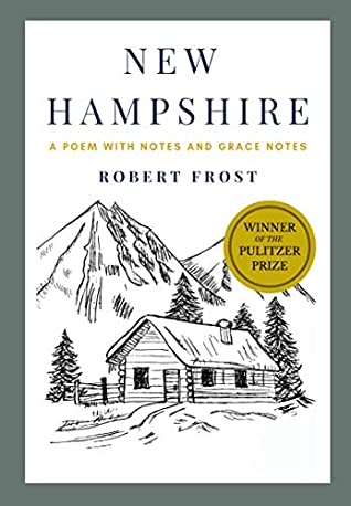 Full Download New Hampshire: A Poem with Notes and Grace Notes - Robert Frost | ePub
