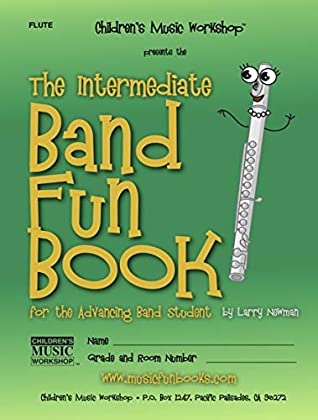 Read The Intermediate Band Fun Book (Flute): for the Advancing Band Student - Larry E. Newman | ePub