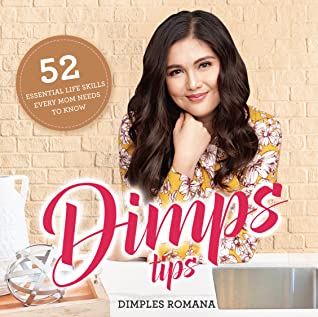 Read Online Dimps Tips: 52 Essential Life Skills Every Mom Needs to Know - Dimples Romana | PDF