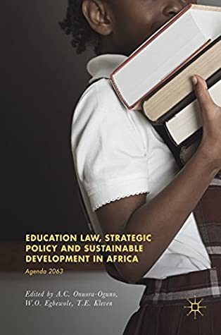 Download Education Law, Strategic Policy and Sustainable Development in Africa: Agenda 2063 - A.C Onuora-Oguno file in ePub