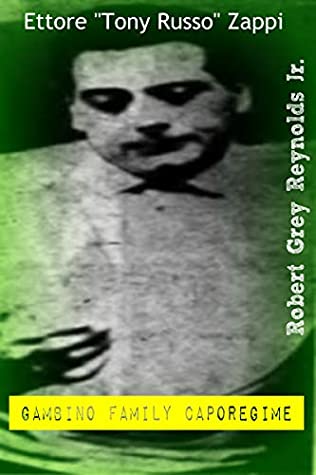 Download Ettore Tony Russo Zappi: Gambino Family Caporegime - Robert Grey Reynolds Jr. file in PDF