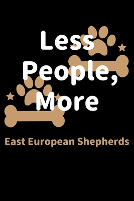 Read Less People, More East European Shepherds: Journal (Diary, Notebook) Funny Dog Owners Gift for East European Shepherd Lovers - Zwardo Journals file in ePub