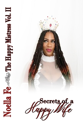 Full Download The Happy Mistress Volume II: Secrets of a Happy Wife - J M Lee file in ePub