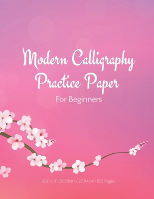 Read Modern Calligraphy Practice Paper For Beginners: 8.5 x 11 (21.59cm x 27.94cm) 150 Page Simple Modern Hand Lettering Calligraphy Practice Slanted Line Sheets Workbook - Simple Cents Journals file in ePub