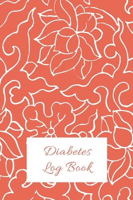 Read Online Diabetes Log Book: Weekly Diabetes Record for Blood Sugar, Insuline Dose, Carb Grams and Activity Notes Daily 1-Year Glucose Tracker Diabetes Journal Orange Flowers Edition (54 Pages, 6 x 9) - Animafreaks | PDF