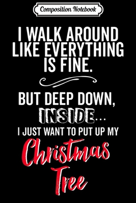 Full Download Composition Notebook: I Just Want To Put Up My Christmas Tree Funny Holiday Spirit Journal/Notebook Blank Lined Ruled 6x9 100 Pages - Karolina Koch | PDF