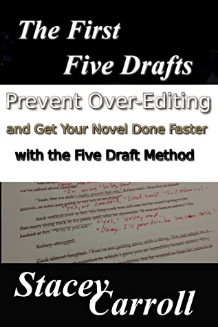 Read The First Five Drafts: Prevent Over-Editing and Get Your Novel Done Faster with the Five Draft Method (SC Writing Book 1) - Stacey Carroll file in PDF