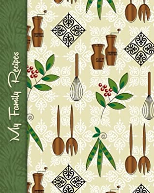 Download My Family Recipes: Write In Cookbook For Moms Grandmas Aunts to Record their Favorite Custom Heirloom Recipes Special Events Camping Holidays Tailgating - Mellanie Kay Journals | PDF