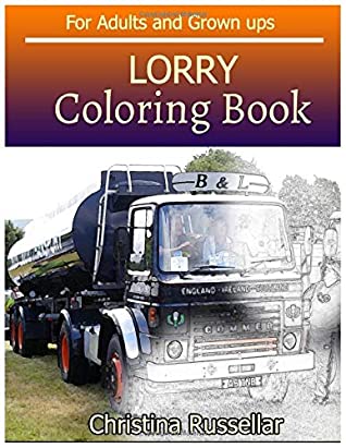 Full Download LORRY Coloring Book For Adults and Grown ups: LORRY sketch coloring book , Creativity and Mindfulness 80 Pictures - Christina Russellar file in ePub