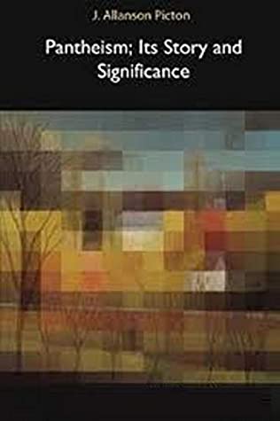 Read Pantheism Its Story and Significance Illustrated - J. ALLANSON PICTON | ePub