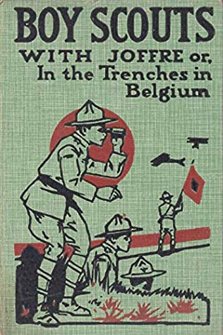 Full Download Boy Scouts with Joffre; Or, In the Trenches in Belgium - G. Harvey Ralphson file in ePub