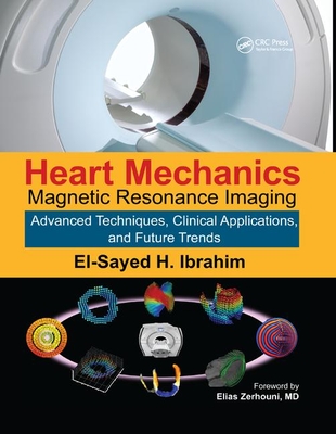 Download Heart Mechanics: Magnetic Resonance Imaging�advanced Techniques, Clinical Applications, and Future Trends - El-Sayed H Ibrahim | ePub