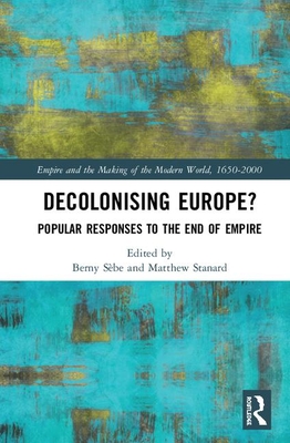 Read Online Decolonising Europe?: Popular Responses to the End of Empire - Berny Sèbe file in ePub