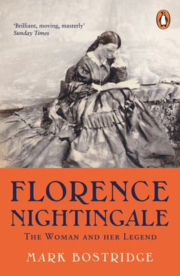 Read Online Florence Nightingale: The Woman and Her Legend: 200th Anniversary Edition - Mark Bostridge | PDF
