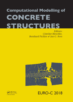 Full Download Computational Modelling of Concrete Structures: Proceedings of the Conference on Computational Modelling of Concrete and Concrete Structures (Euro-C 2018), February 26 - March 1, 2018, Bad Hofgastein, Austria - Gunther Meschke | PDF