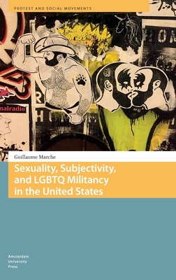 Read Online Sexuality, Subjectivity, and Lgbtq Militancy in the United States - Guillaume Marche | ePub